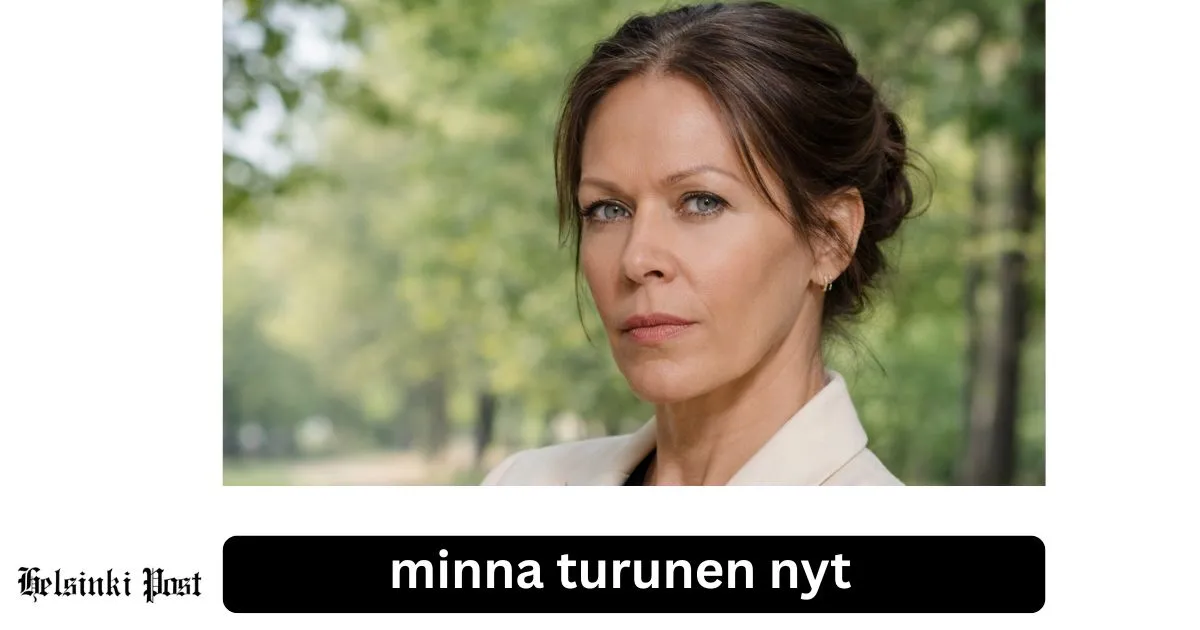Minna Turunen nyt – koko tarina selitettynä