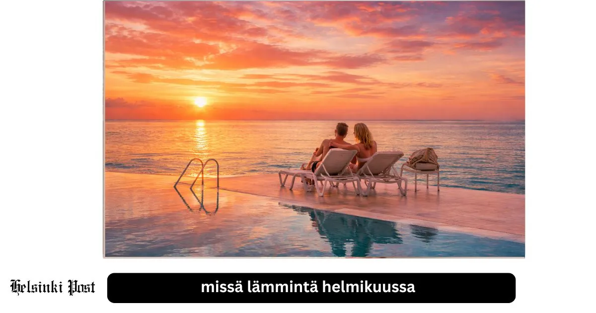 Missä lämmintä helmikuussa? Top matkakohteet 2026