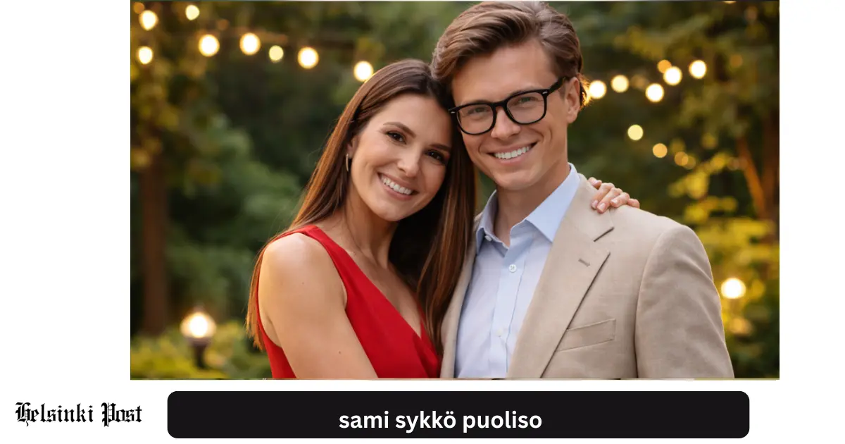 Sami Sykkö puoliso – huhut, faktat ja paljastukset