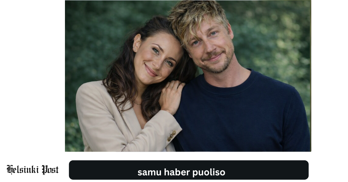 Samu Haber puoliso – ajankohtainen tilanne 2026