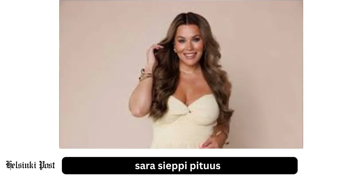 Sara Sieppi pituus: totuus lukujen takana