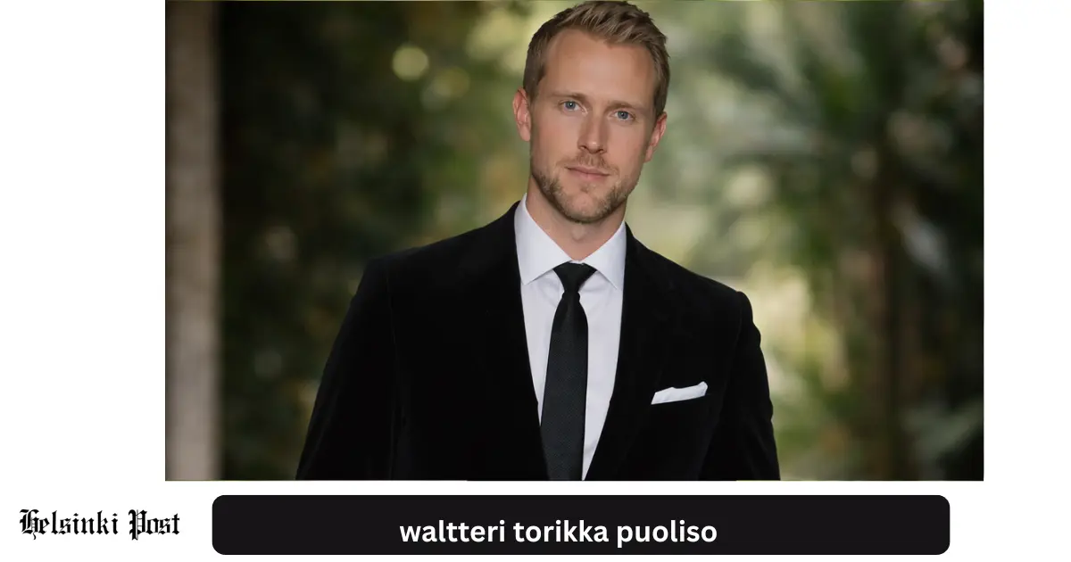 Waltteri Torikka puoliso – uusimmat tiedot 2026